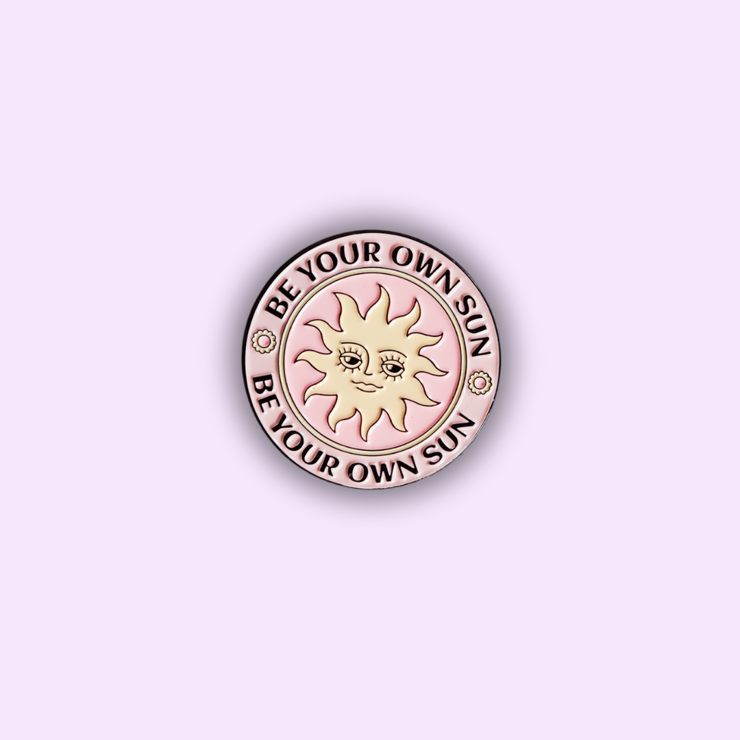 Pin's "BE YOUR SUN"