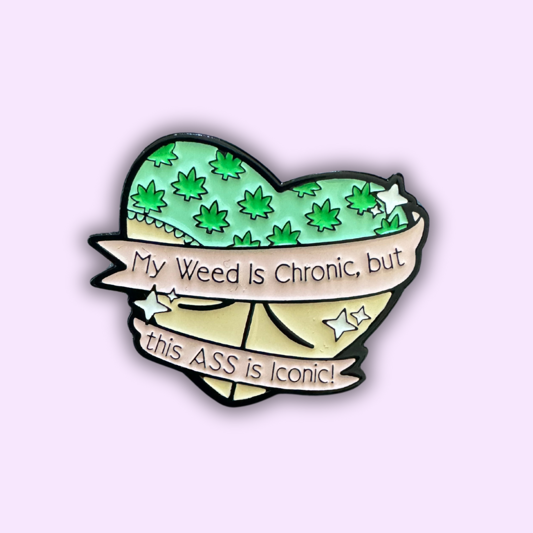 Pin's "MY WEED IS CHRONIC"