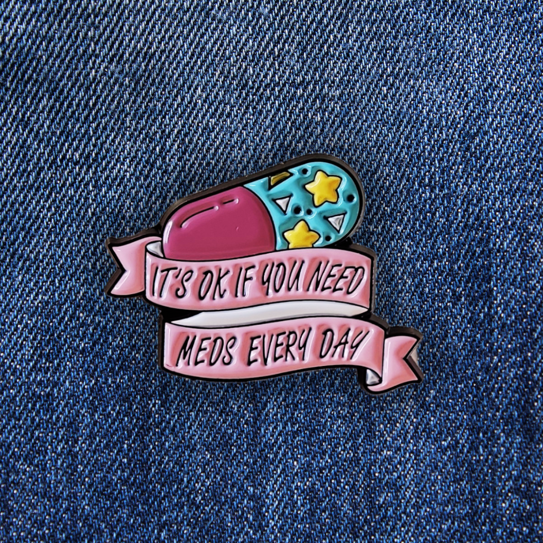 Pins Meds Everyday sur jean