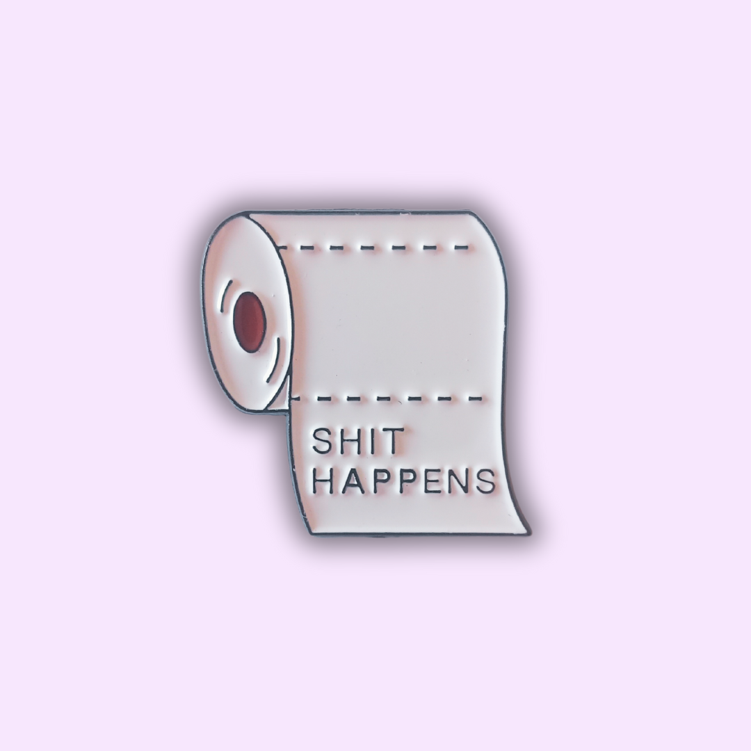 Pin's "Shit Happens"